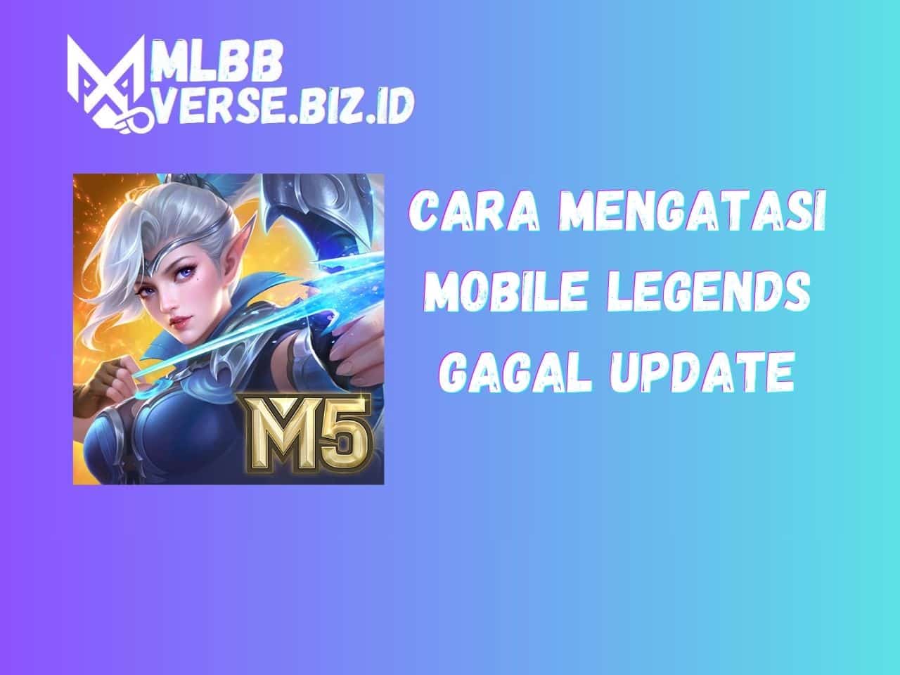 Cara Mengatasi Mobile Legends Gagal Update