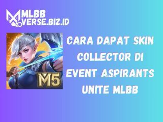 Cara Dapat Skin Collector di Event Aspirants Unite Mobile Legends