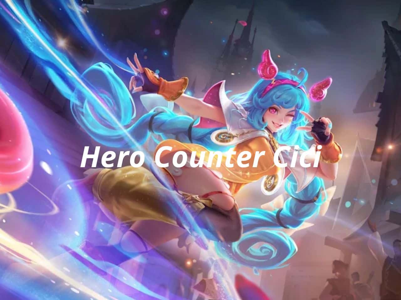 Hero Counter Cici
